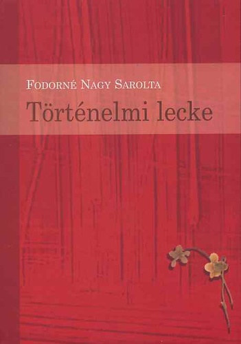 Fodorn Nagy Sarolta - Trtnelmi lecke