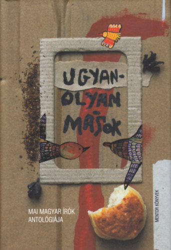 Ugyanolyan mások - Mai magyar írók antológiája