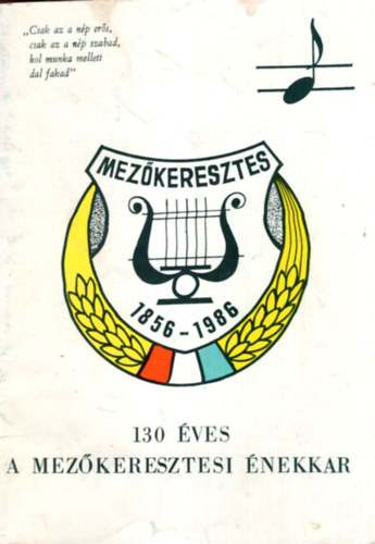 Berecz Bertalan - 130 éves a mezőkeresztesi énekkar