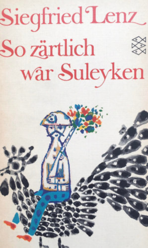 Siegfried Lenz - So z�rtlich war Suleyken