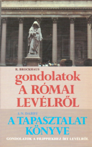 Brockhaus; Darby - Gondolatok a r�mai lev�lr�l - A tapasztalat k�nyve