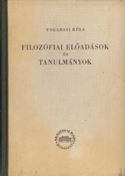 Fogarasi Béla - Filozófiai előadások és tanulmányok
