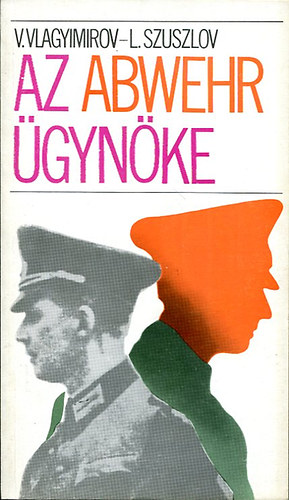 L.Szuszlov: V.Vlagyimirov - Az Abwehr �gyn�ke