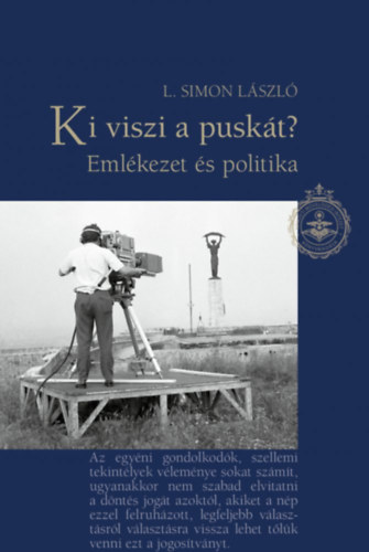 Ki viszi a puskt? Emlkezet s politika