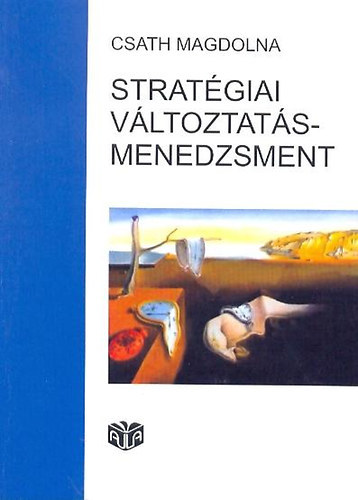 Csath Magdolna - Stratégiai változtatásmenedzsment