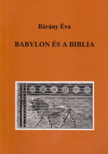 Brny va - Babylon s a Biblia. si emlkeink nyomban