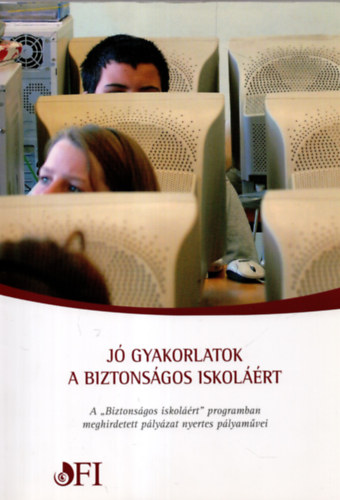 Mihly Ildik - J gyakorlatok a biztonsgos iskolrt
