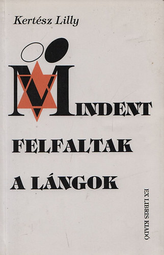 Kertsz Lilly - Mindent felfaltak a lngok