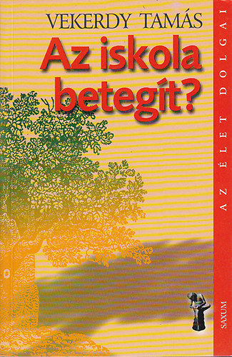 Vekerdy Tam�s - Az iskola beteg�t?