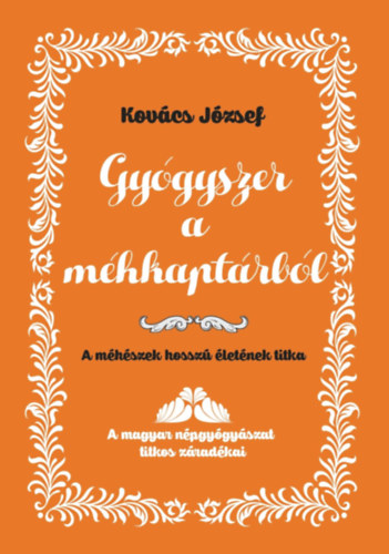 Dr. Kovács József - Gyógyszer a méhkaptárból