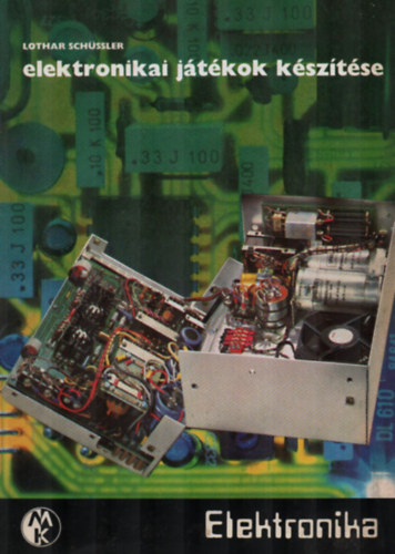 Lothar Schüssler - Elektronikai játékok készítése