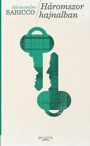 Alessandro Baricco - Háromszor hajnalban