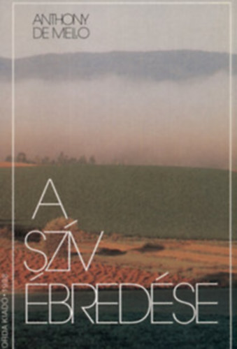 Anthony de Mello - A sz�v �bred�se