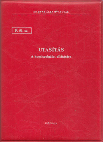 Utasts a kocsiszolglat elltsra F. 51. sz. (Magyar llamvasutak)