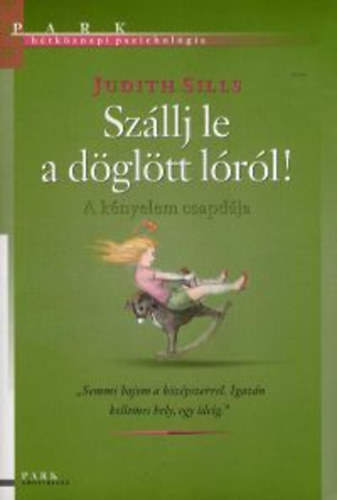 Judith Sills - Szllj le a dgltt lrl! - A knyelem csapdja