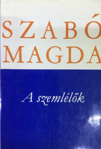 Szab� Magda - A szeml�l�k