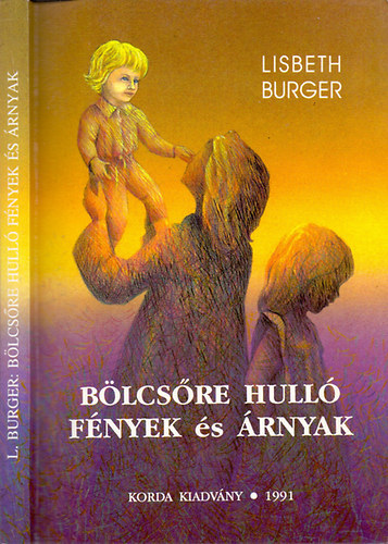 L. Burger - Blcsre hull fnyek s rnyak (Egy bba naplja)