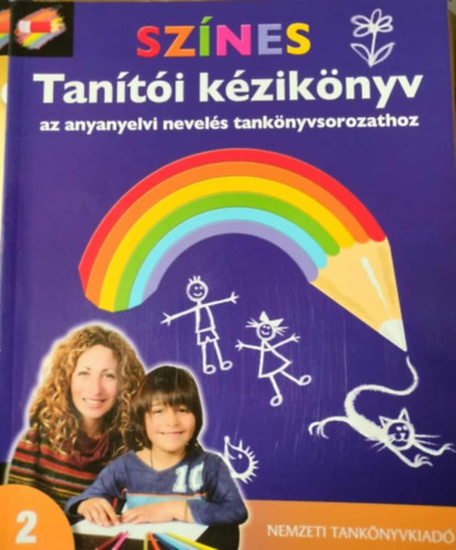 Hargitai Katalin - Sz�nes tan�t�i k�zik�nyv az anyanyelvi nevel�s tank�nyvsorozathoz