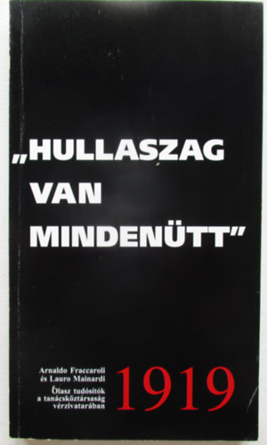 A.- Mainardi, L. Fraccaroli - " Hullaszag van mindenütt" 1919