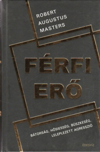 Robert Augustus Masters - Férfi erő