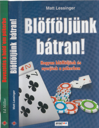 2db mű - Matt Lessinger: Blöfföljünk bátran! (Hogyan blöfföljünk és nyerjünk a pókerben) + Ed Miller: Bevezetés a hold'em pókerbe