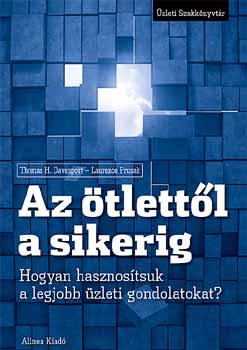 Laurence Prusak Thomas Davenport - Az �tlett�l a sikerig