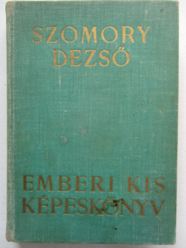 Szomory Dezs - Emberi kis kpesknyv