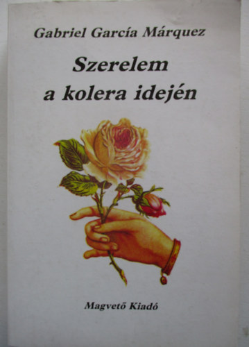 Gabriel Garc�a M�rquez - Szerelem a kolera idej�n