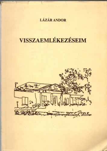 Lzr Andor - Visszaemlkezseim