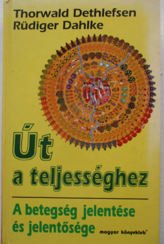 Rdiger Dahlke Thorwald Dethlefsen - t a teljessghez