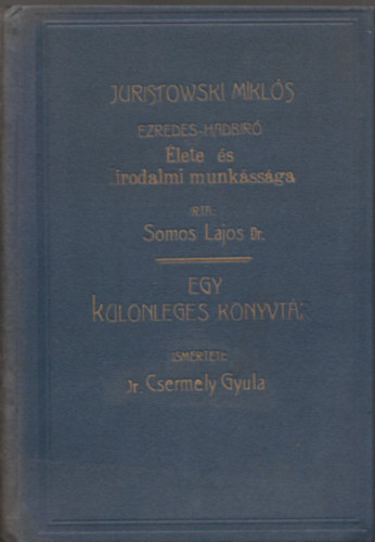 dr. Somos Lajos - Juristowski Miklós ezredes hadbíró élete és irodalmi munkássága