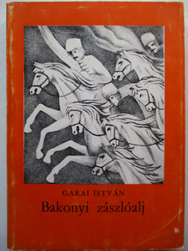 Garai Istv�n - Bakonyi z�szl�alj