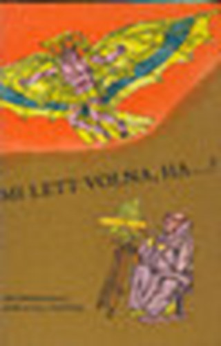 Erdei Grnwald Mihly  (szerk) - Mi lett volna, ha...? (Mveldstrtneti sorozat a Rdiban)