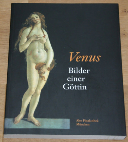Venus: Bilder einer Gttin. Alte Pinakothek Mnchen.