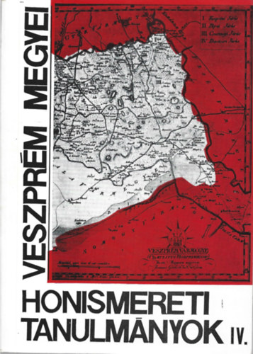 Beszteri Bla  (szerk) - Veszprm megyei honismereti tanulmnyok IV.