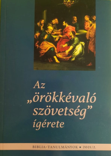 Vankó Zsuzsanna (szerk.) - Az "örökkévaló szövetség" ígérete - Biblia-tanulmányok 2021/2