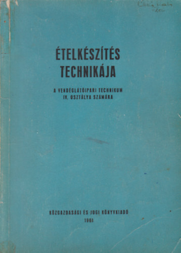 Dr. Dr. Ketter L�szl�, T�r�s Emil Domokos L�szl�n� - �telk�sz�t�s technik�ja - A vend�gl�t�ipari Technikum IV. oszt. sz�m.