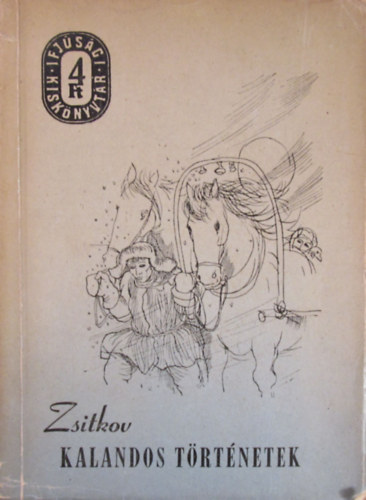 Borisz Sztyepanovics Zsitkov - Kalandos trtnetek