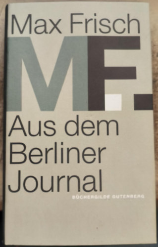 Max Frisch - Aus dem Berliner Journal