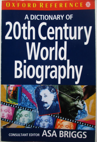 Asa Briggs - A dictionary of 20th century world biography