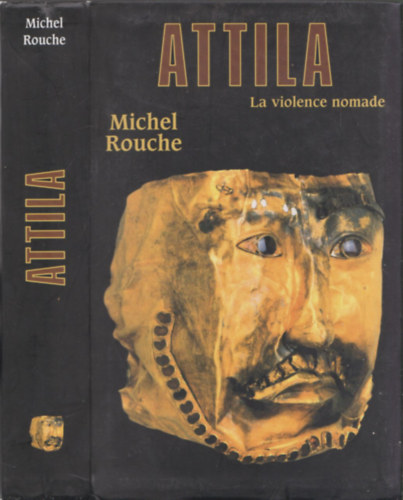 Michel Rouche - Attila (La violence nomade) (francia nyelv)