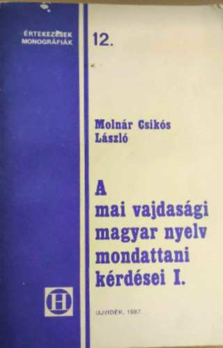 Molnr Csiks Lszl - A mai vajdasgi magyar nyelv mondattani krdsei I.