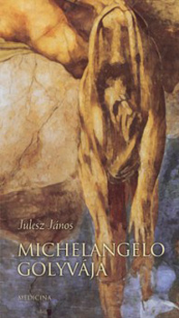 Julesz J�nos - Michelangelo golyv�ja