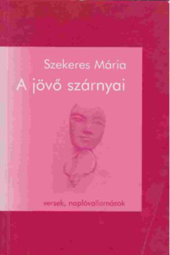 Szekeres Mária - A jövő szárnyai