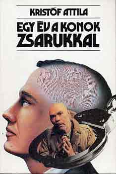 Krist�f Attila - Egy �v a konok zsarukkal