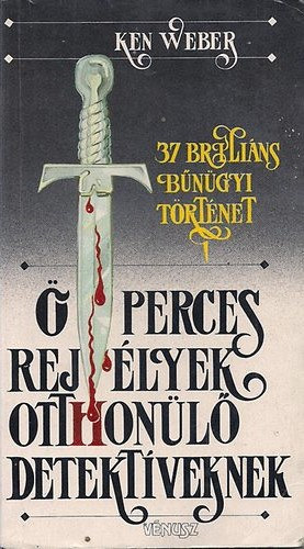 Ken Webwr - t perces rejtvnyek otthonl detektveknek