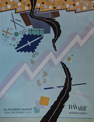 BÁV Aukciósház - Báv Art antik & modern: 84. művészeti aukció 2024. december 3-4-5.
