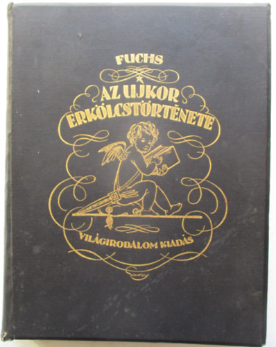 Eduard Fuchs - Az ujkor erk�lcst�rt�nete II.: G�l�ns kor