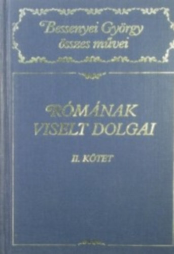 Bessenyei Gyrgy - Rmnak viselt dolgai II.