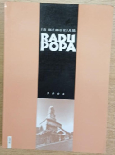 Tbb szerz - In memoriam Radu Popa - Temeiuri ale civilizatiei romnesti in context European (A romn civilizci alapjai eurpai kontextusban)